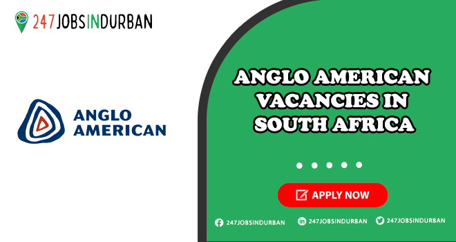 Anglo American Vacancies in Mining Industry | Apply Today Anglo American Vacancies