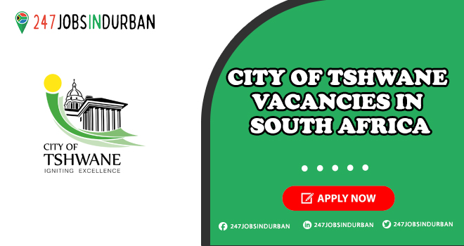 City of Tshwane Vacancies | Submit Online Job Application Today City of Tshwane Vacancies