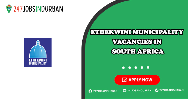 Ethekwini Municipality Vacancies | Submit Online Job Application Ethekwini Municipality Vacancies