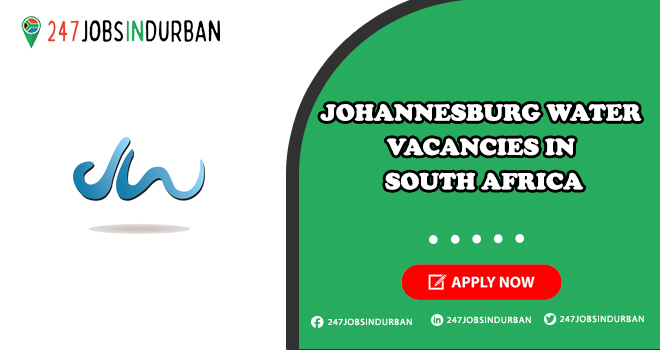 Johannesburg Water Vacancies in South Africa | Submit Online Job Application Johannesburg Water Vacancies