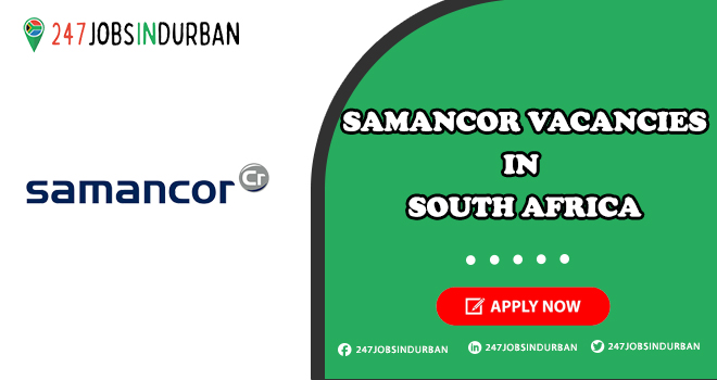Samancor Vacancies for Freshers | Apply Online Now Samancor Vacancies